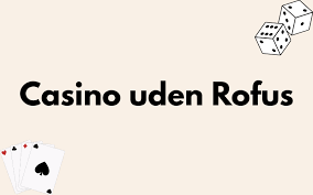 Online Casino Uden Rufus Spil Trygt og Sikkert