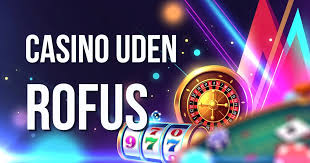Casino Uden ROFUS Oplev Fantastiske Bonusser Uden Restriktioner Casino Uden ROFUS Oplev Fantastiske Bonusser Uden Restriktioner
